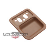 Ford Door Handle Cup Insert SADDLE / Brown Front or Rear x1 XT XW XY ZB ZC ZD