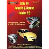Holden V8 How to Rebuild & Hot Rod 253 308 304 355  4.2  5.0  5.7 
